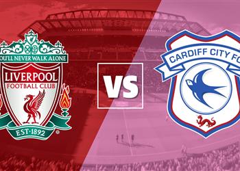 موعد والقناة الناقلة لمباراة ليفربول وكارديف اليوم في كأس الاتحاد الإنجليزي