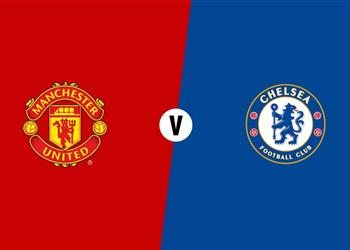 موعد والقناة الناقلة ومعلق مباراة مانشستر يونايتد وتشيلسي اليوم في الدوري الإنجليزي