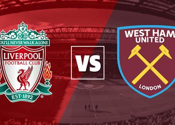 موعد والقناة الناقلة لمباراة ليفربول ووست هام اليوم في الدوري الإنجليزي