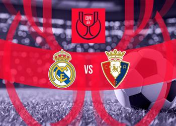 موعد والقناة الناقلة لمباراة ريال مدريد وأوساسونا اليوم في نهائي كأس ملك إسبانيا