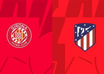 موعد والقناة الناقلة لمباراة جيرونا وأتلتيكو مدريد اليوم في الدوري الإسباني والمعلق