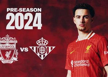 موعد والقناة الناقلة لمباراة ليفربول وريال بيتيس اليوم وديا