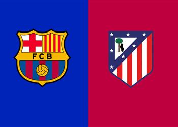 موعد والقناة الناقلة لمباراة برشلونة وأتلتيكو مدريد اليوم في الدوري الإسباني والمعلق
