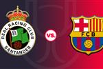 موعد والقنوات الناقلة لمباراة برشلونة وراسينج اليوم في كأس ملك إسبانيا.. والمعلق