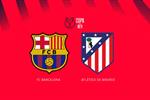 موعد والقنوات الناقلة لمباراة برشلونة وأتلتيكو مدريد اليوم في كأس ملك إسبانيا