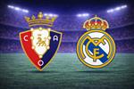 موعد والقناة الناقلة لمباراة ريال مدريد وأوساسونا اليوم في الدوري الإسباني.. والمعلق