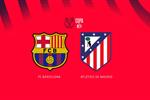 موعد والقناة الناقلة لمباراة برشلونة وأتلتيكو مدريد اليوم في كأس ملك إسبانيا.. والمعلق