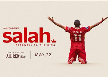 وداع ا للملك ليفربول يعلن نشر فيلم وثائقي عن محمد صلاح قبل رحيله
