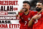 دور تريزيجيه وأونانا في انتقال محمد صلاح إلى طرابزون 