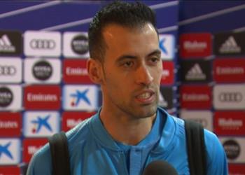 بوسكيتس الفوز بالكلاسيكو يدفعنا للأمام ودماء ميسي كشفت اعتداء راموس