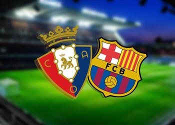 تعرف على معلق مباراة برشلونة وأوساسونا اليوم في الدوري الإسباني