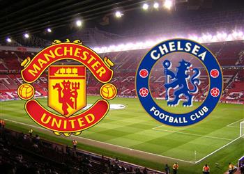 موعد والقناة الناقلة لمباراة مانشستر يونايتد وتشيلسي اليوم في كأس الاتحاد الإنجليزي
