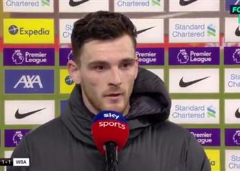 روبرتسون عن تعثر ليفربول أمام وست بروميتش نشعر بالإحباط وحصلنا على ما نستحق