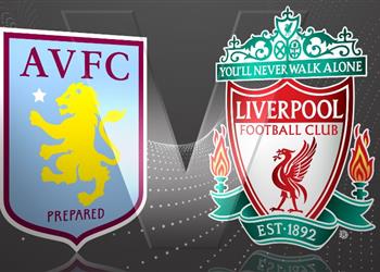 موعد والقنوات الناقلة لمباراة ليفربول وأستون فيلا اليوم في كأس الاتحاد الإنجليزي