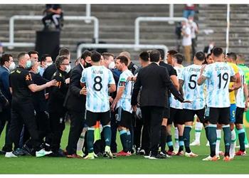 حجر وعقوبات رباعي أزمة مباراة الأرجنتين والبرازيل في مأزق