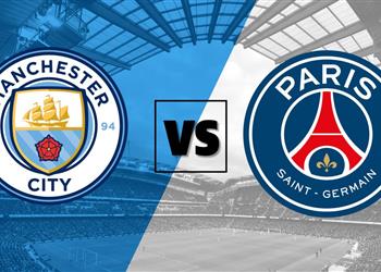موعد والقناة الناقلة ومعلق مباراة مانشستر سيتي وباريس سان جيرمان اليوم في دوري أبطال أوروبا